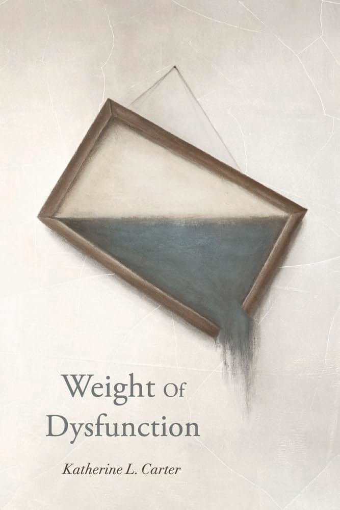 Cover of Weight Of Dysfunction by Katherine L. Carter